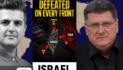 Scott Ritter: Israel Defeated On Every Front – The Fallout Begins
