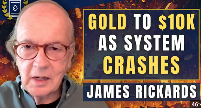 Jim Rickards: $10,000 Gold By Year-End ‘Intact’ as Crisis ‘Worse Than 2008’ Incoming