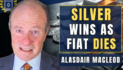 Alasdair Macleod: ’10 Times Higher’ – What Silver Will Do as Fiat Collapse Accelerates