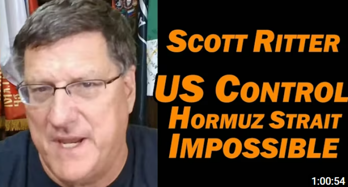 Scott Ritter: US Control of Hormuz Strait Impossible!