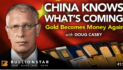 Doug Casey: I’m not selling my gold, China preparing for crisis