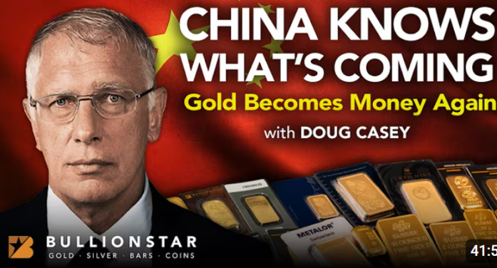 Doug Casey: I’m not selling my gold, China preparing for crisis